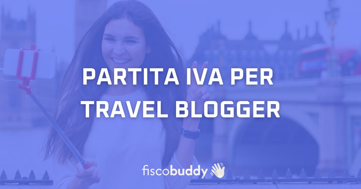 Partita IVA per travel creator e travel blogger: quando serve, costi e vantaggi fiscali